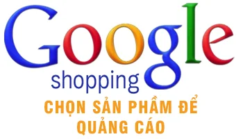 Chọn list sản phẩm trong quảng cáo google mua sắm (Google shopping)