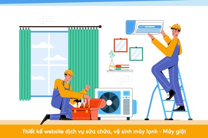 Thiết kế website dịch vụ sửa chữa, vệ sinh máy lạnh – Máy giặt